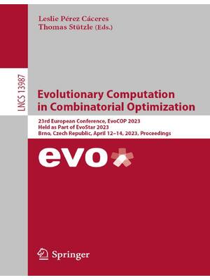 Preview of Evolutionary Computation in Combinatorial Optimization 23rd Edition Kindle Edition By Lesl