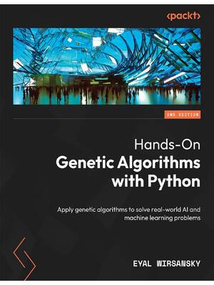 Preview of   Hands On Genetic Algorithms with Python Apply genetic algorithms to solve real world AI