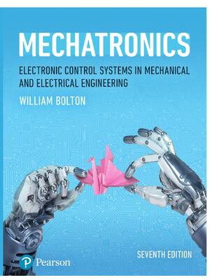 Preview of Mechatronics Electronic Control Systems In Mechanical and Electrical Engineering 7th Edition By William Bolton