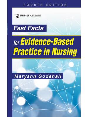 Preview of Fast Facts for Evidence-Based Practice in Nursing 4th Edition By Maryann Godshall
