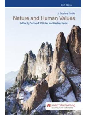 Preview of A Student Guide to Nature and Human Values 6th Edition By Courtney E. P. Holles and Heathe