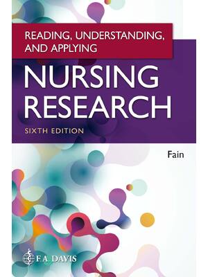 Preview of Reading, Understanding, and Applying Nursing Research 6th Edition By James A. Fain