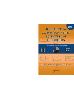Preview of Research in Communication Sciences and Disorders Methods for Systematic Inquiry 4th Edition By Lauren Nelson, Jaimie Gilbert