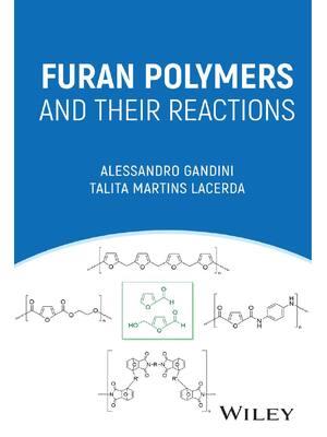 Preview of Furan Polymers and their Reactions 1st Edition By Alessandro Gandini, Talita Lacerda