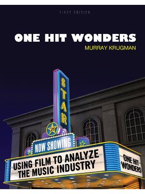 Preview of One hit wonders using film to analyze the music industry 1st Edition By Krugman, Murrary