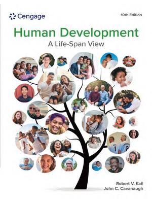 Preview of Human Development A Life-Span View 10th Edition By Robert Kail, John Cavanaugh