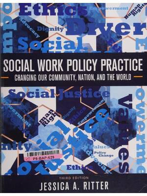 Preview of Social Work Policy Practice Changing Our Community Nation and the World By Jessica A Ritte