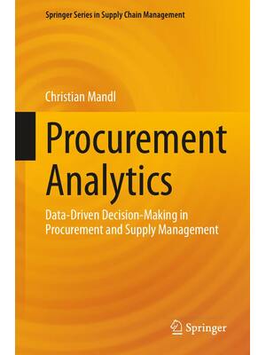 Preview of Procurement Analytics Data-Driven Decision-Making in Procurement and Supply Management 1st