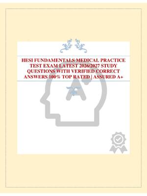Preview of HESI FUNDAMENTALS MEDICAL PRACTICE TEST EXAM LATEST 2026/2027 STUDY QUESTIONS WITH VERIFIE