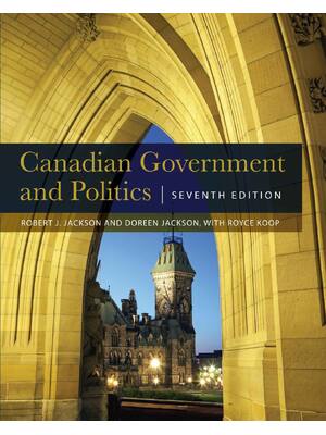 Preview of Canadian Government and Politics 7th Edition By Robert J. Jackson, Doreen Jackson