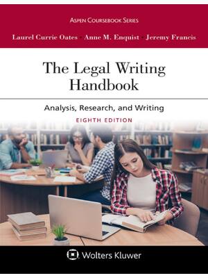 Preview of The Legal Writing Handbook 8th Edition By Laurel Currie Oates, Anne Enquist, Jeremy Franci