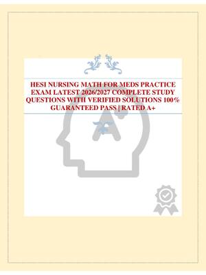 Preview of HESI NURSING MATH FOR MEDS PRACTICE EXAM LATEST 2026/2027 COMPLETE STUDY QUESTIONS WITH VE
