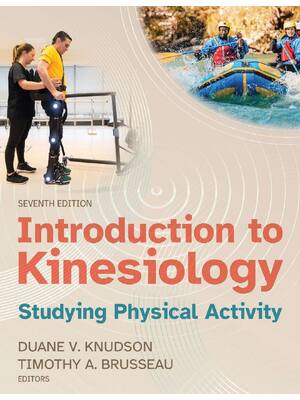 Preview of Introduction to Kinesiology Studying Physical Activity 7th Edition By Duane V. Knudson, Timothy A. Brusseau