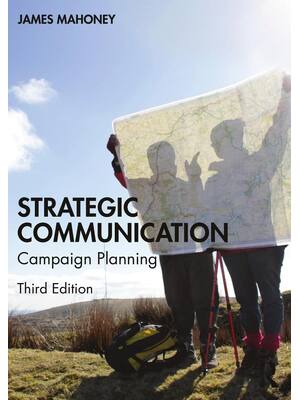 Preview of Strategic Communication Campaign Planning 3rd Edition By James Mahoney