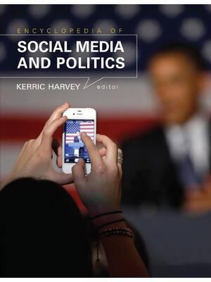 Preview of Encyclopedia of Social Media and Politics 3 volume set By Kerric Harvey