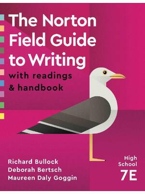 Preview of The Norton Field Guide to Writing with Readings and Handbook 7th Edition By Richard Bulloc