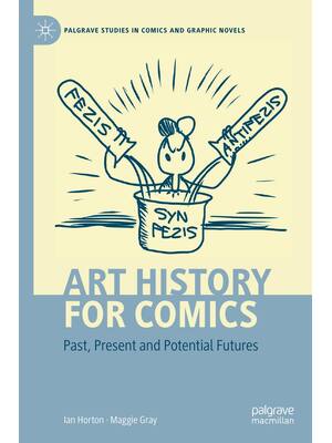 Preview of Art History for Comics Past Present and Potential Futures 1st Edition By Ian Horton, Maggi