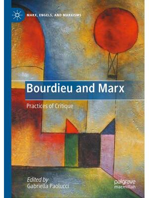 Preview of Bourdieu and Marx Practices of Critique 1st Edition By Gabriella Paolucci eBook PDF
