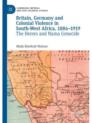 Preview of Britain Germany and Colonial Violence in South-West Africa, 1884-1919 The Herero and Nama