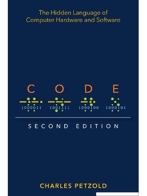 Preview of Code The Hidden Language of Computer Hardware and Software 2nd Edition By Charles Petzold