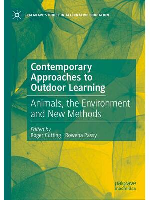 Preview of Contemporary Approaches to Outdoor Learning Animals the Environment and New Methods 1st Ed