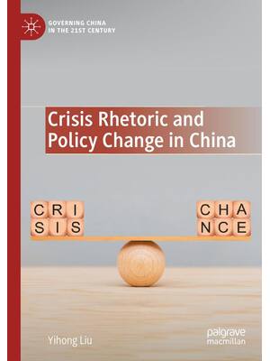 Preview of Crisis Rhetoric and Policy Change in China 1st Edition By Yihong Liu eBook PDF