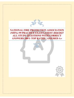 Preview of NATIONAL FIRE PROTECTION ASSOCIATION (NFPA) 99 PRACTICE EXAM LATEST 2026/2027 ALL STUDY QU