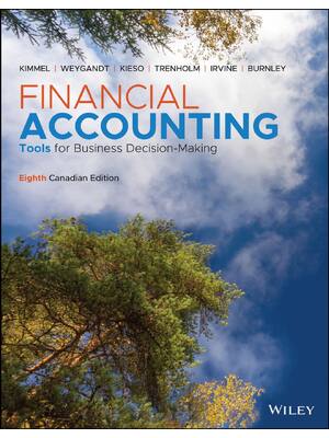 Preview of Financial Accounting Tools for Business Decision Making 8th Canadian Edition By Kimmel, We