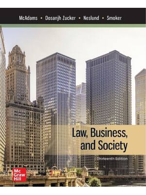Preview of Law Business and Society 13th Edition By Tony McAdams, Kiren Zucker, Nancy Neslund, Kari S