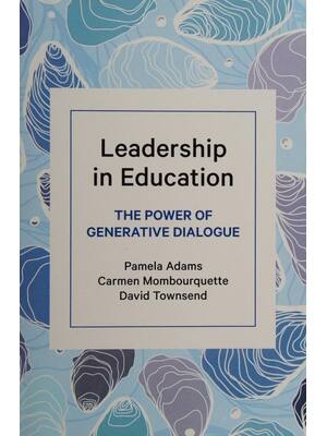 Preview of Leadership in education  the power of generative dialogue Adams, Pamela, Mombourquette