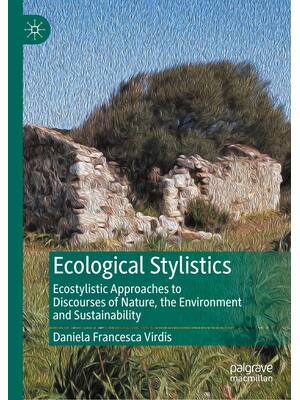 Preview of Ecological Stylistics Ecostylistic Approaches to Discourses of Nature the Environment and