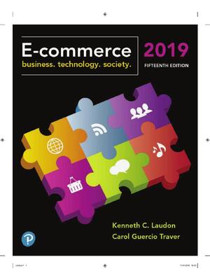 Preview of E-commerce 2019 Business, Technology and Society, 15th Edition, By Kenneth Laudon, Carol T