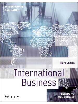 Preview of International Business International Adaptation 3rd Edition By Shad Morris, James Oldroyd