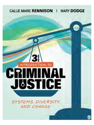 Preview of Introduction to Criminal Justice Systems Diversity and Change 3rd Edition By Callie Marie Rennison, Mary Dodge ISBN: 9781544364667