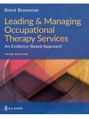 Preview of Leading &amp; Managing Occupational Therapy Services An Evidence-Based Approach 3rd Edition By Brent Braveman ISBN: 9781719640350