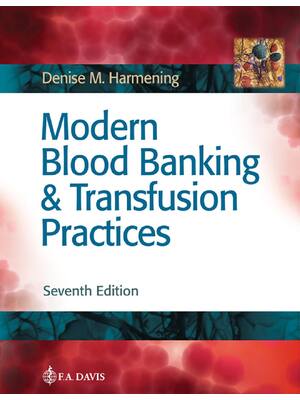 Preview of Modern Blood Banking & Transfusion Practices 7th Edition By Denise M. Harmening eBook PDF