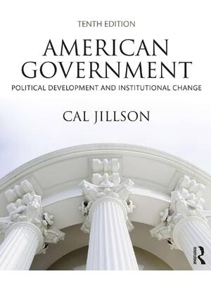 Preview of American Government Political Development and Institutional Change 10th Edition By Cal Jil