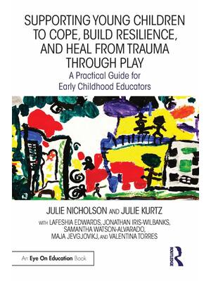 Preview of Supporting Young Children to Cope, Build Resilience, and Heal from Trauma through Play 1st