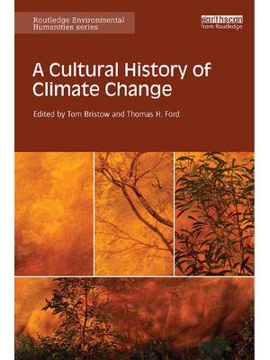 Preview of A Cultural History of Climate Change (Routledge Environmental Humanities) By Tom Bristow,