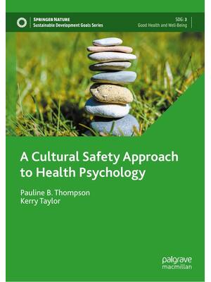 Preview of A Cultural Safety Approach to Health Psychology (Sustainable Development Goals Series) By