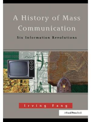 Preview of A History of Mass Communication Six Information Revolutions By Irving Fang eBook PDF