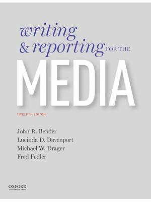 Preview of eBook Writing and Reporting for the Media 12e JOHN BENDER, LUCINDA DAVENPORT, MICHAEL DRAG