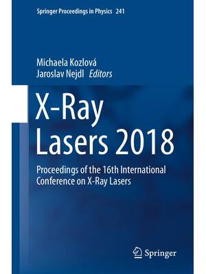 Preview of eBook X Ray Lasers 2018, Proceedings of the 16th International Conference on X Ray Lasers,by Michaela Kozlová, Jaroslav Nejdl