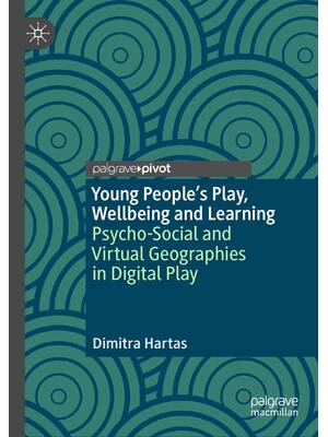 Preview of eBook Young People's Play, Wellbeing and Learning Psycho Social and Virtual Geographies in