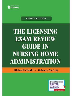 Preview of The Licensing Exam Review Guide in Nursing Home Administration 8th Edition By Michael Mile