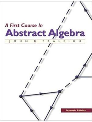 Preview of A first Course in Abstract Algebra, 7th Edition By John Fraleigh eBook
