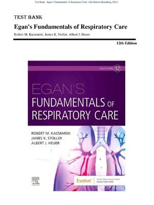 Preview of Test Bank for Egan's Fundamentals of Respiratory Care 12th Edition Kacmarek