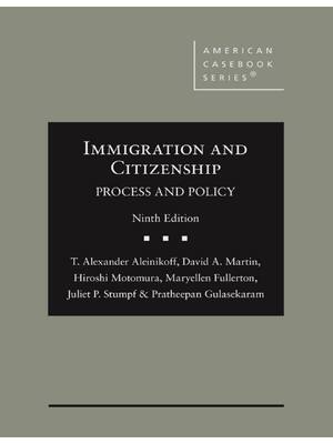 Preview of Immigration and Citizenship Process and Policy 9th Edition By Aleinikoff, Martin, Motomura
