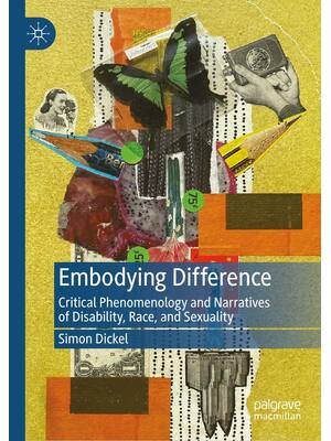 Preview of Embodying Difference Critical Phenomenology and Narratives of Disability, Race, and Sexual
