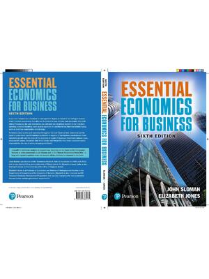 Preview of Essential Economics for Business, 6th Edition, By John Sloman, Elizabeth Jones eBook